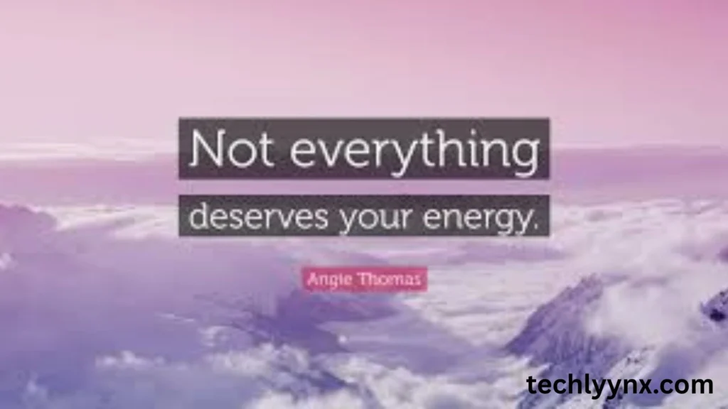 not everything deserves your energy