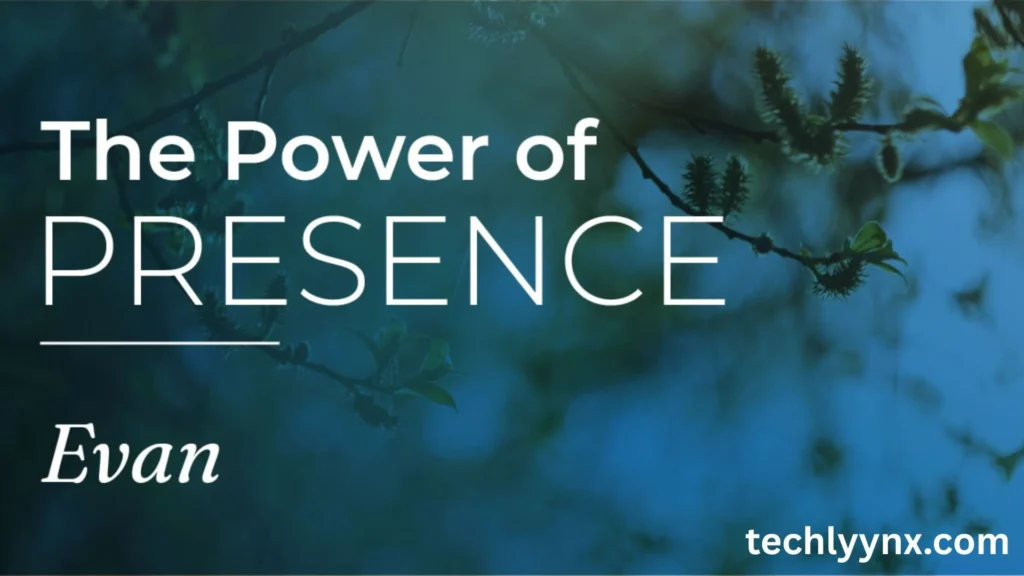 the power of presence