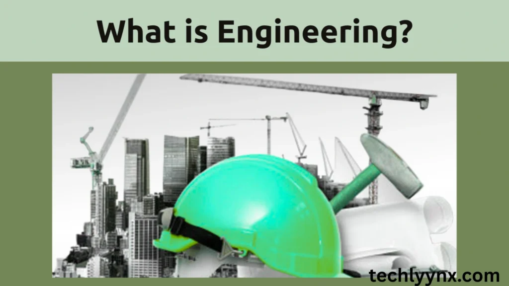 definition of engineering the complete beginner’s guide