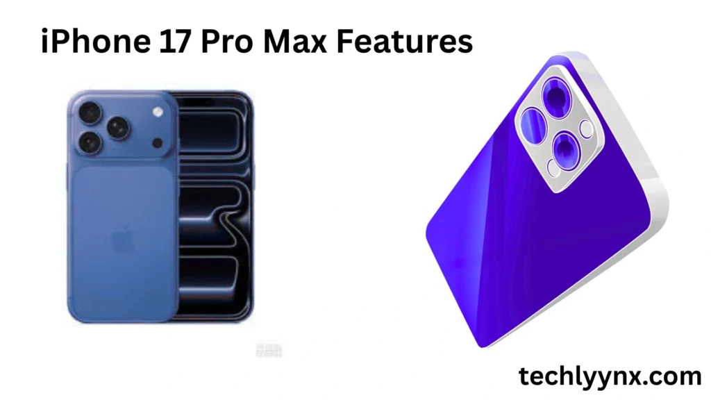 iPhone 17 Pro Max Features: Unveiling the Thrill